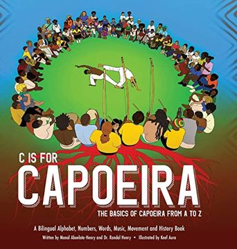 portada C is for Capoeira: The Basics of Capoeira From a to z (en Inglés)