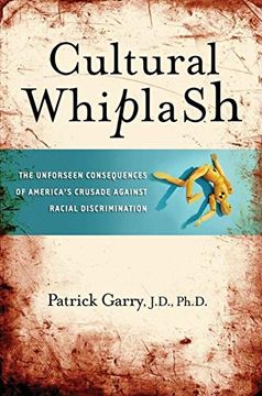 portada Cultural Whiplash: The Unforeseen Consequences of America's Crusade Against Racial Discrimination (en Inglés)