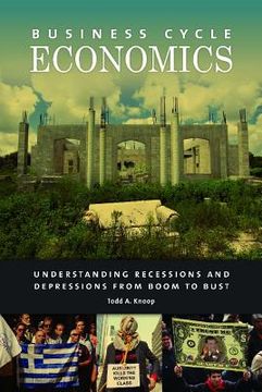 portada Business Cycle Economics: Understanding Recessions and Depressions From Boom to Bust (en Inglés)