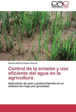 portada Control de la erosión y uso eficiente del agua en la agricultura: Aplicación de yeso y poliacrilamida en un sistema de riego por gravedad