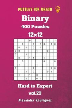 portada Puzzles for Brain Binary- 400 Hard to Expert 12x12 vol. 23 (in English)