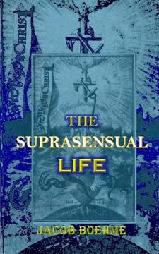 portada The Suprasensual Life: And the Way to Christ (en Inglés)