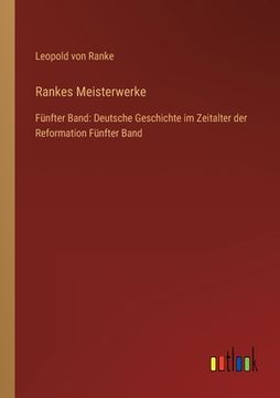 portada Rankes Meisterwerke: Fünfter Band: Deutsche Geschichte im Zeitalter der Reformation Fünfter Band (en Alemán)