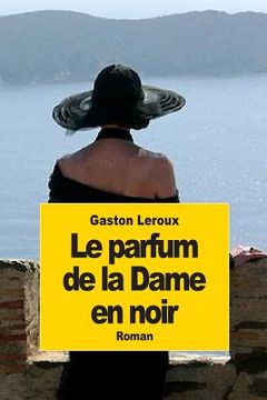 portada Le parfum de la Dame en noir (en Francés)