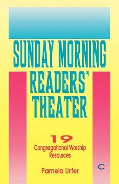 portada sunday morning readers' theater: 19 congregational worship resources, cycle c (en Inglés)
