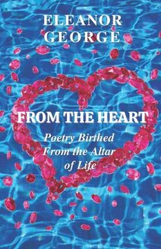portada From the Heart Poetry Birthed From the Altar of Life (in English)