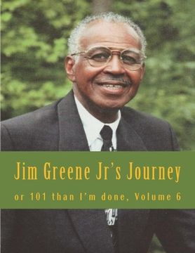 portada Jim Greene Jr's Journey: or 101 than I'm done: Volume 6