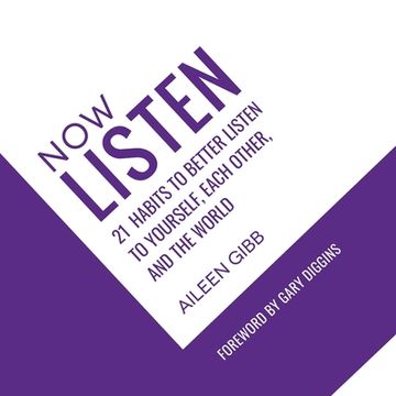 portada Now Listen: 21 Habits to Better Listen to Yourself, Each Other, and the World (en Inglés)