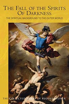 portada The Fall of the Spirits of Darkness: The Spiritual Background to the Outer World: Spiritual Beings and Their Effects (cw 177) (The Collected Works of Rudolf Steiner, 177) (in English)