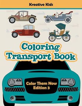 portada Coloring Transport Book - Color Them Now Edition 3