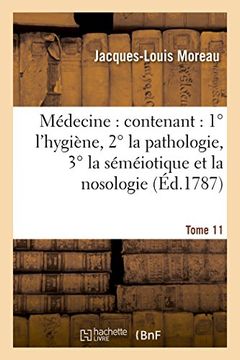 portada Medecine: Contenant: 1 L'Hygiene, 2 La Pathologie, 3 La Semeiotique Et La Nosologie (Ga(c)Na(c)Ralita(c)S) (French Edition)