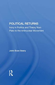 portada Political Returns: Irony in Politics and Theory From Plato to the Antinuclear Movement 