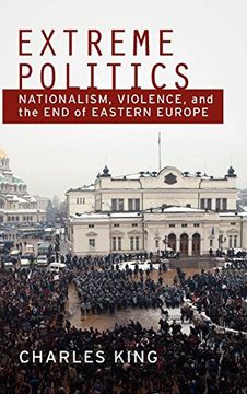 portada Extreme Politics: Essays on Nationalism, Violence, and Eastern Europe (en Inglés)