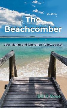 portada The Beachcomber: Jack Mahan and Operation Yellow Jacket (en Inglés)