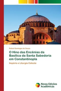 portada O Hino das Encênias da Basílica da Santa Sabedoria em Constantinopla (in Portuguese)