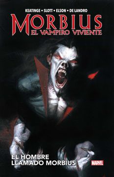 portada Morbius: El Vampiro Viviente. El Hombre Llamado Morbius