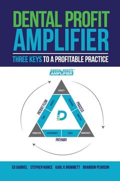 portada Dental Profit Amplifier: Three Keys To A Profitable Practice (en Inglés)