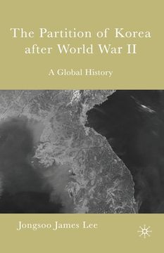 portada The Partition of Korea After World War II: A Global History (en Inglés)
