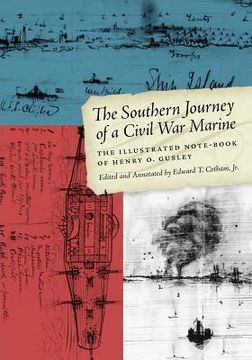 portada the southern journey of a civil war marine: the illustrated note-book of henry o. gusley (en Inglés)