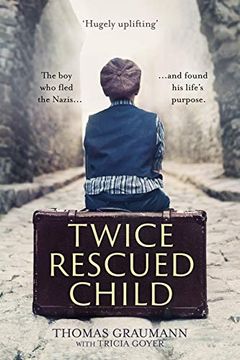 portada Twice-Rescued Child: The boy who Fled the Nazis and Found his Life's Purpose (en Inglés)