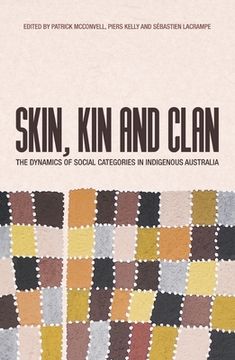 portada Skin, Kin and Clan: The dynamics of social categories in Indigenous Australia (en Inglés)