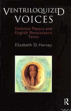 portada ventriloquized voices: feminist theory and english renaissance texts