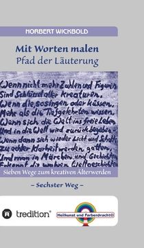 portada Sieben Wege zum kreativen Älterwerden 6: Mit Worten malen - Pfad der Läuterung (en Alemán)