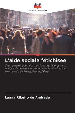 portada L'aide sociale fétichisée (en Francés)