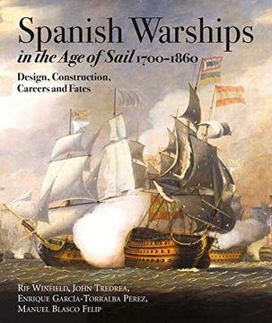 portada Spanish Warships in the age of Sail, 1700-1860: Design, Construction, Careers and Fates (en Inglés)