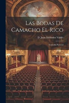 portada Las Bodas de Camacho el Rico: Comedia Pastoral (in Spanish)