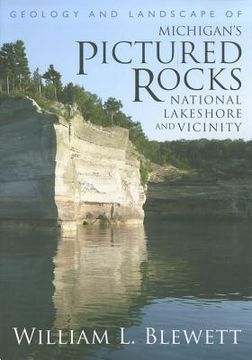 portada geology and landscape of michigan`s pictured rocks national lakeshore and vicinity