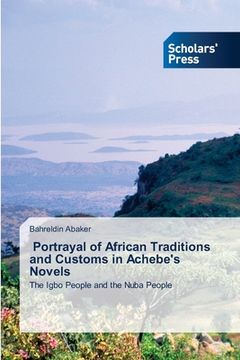 portada Portrayal of African Traditions and Customs in Achebe's Novels (en Inglés)