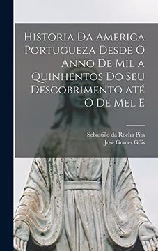 portada Historia da America Portugueza Desde o Anno de mil a Quinhentos do seu Descobrimento até o de mel e (in Portuguese)