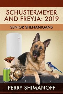 portada Schustermeyer and Freyja: 2019: Senior Shenanigans (in English)