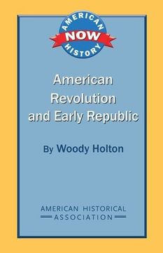 portada American Revolution and Early Republic (American History Now) (en Inglés)