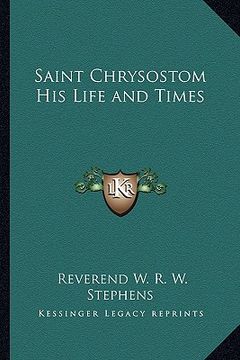 portada saint chrysostom his life and times