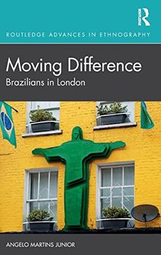 portada Moving Difference: Brazilians in London (Routledge Advances in Ethnography) (in English)