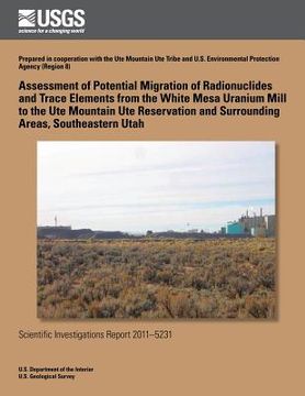 portada Assessment of Potential Migration of Radionuclides and Trace Elements from the White Mesa Uranium Mill to the Ute Mountain Ute Reservation and Surroun (en Inglés)