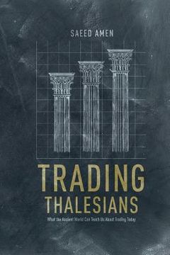 portada Trading Thalesians: What the Ancient World Can Teach Us about Trading Today