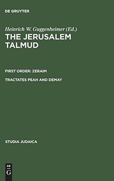 portada The Jerusalem Talmud, Tractates Peah and Demay: First Order - Zeraim, Tractates Peah and Demay (Studia Judaica) (en Inglés)