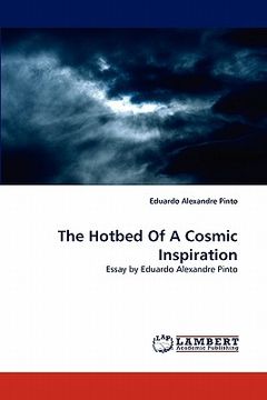 portada the hotbed of a cosmic inspiration (en Inglés)