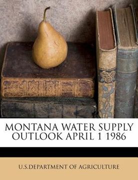 portada montana water supply outlook april 1 1986 (in English)