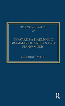 portada Towards a Harmonic Grammar of Grieg's Late Piano Music (Royal Musical Association Monographs) (in English)