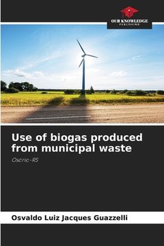 portada Use of biogas produced from municipal waste (en Inglés)