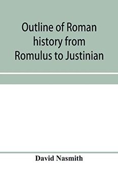 portada Outline of Roman History From Romulus to Justinian: (Including Translations of the Twelve Tables, the Institutes of Gaius, and the Institutes of. Development and Decay of Roman Jurisprudence (en Inglés)