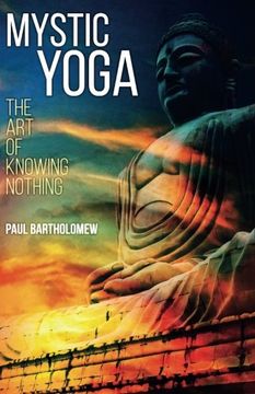 portada Mystic Yoga: The Art of Knowing Nothing