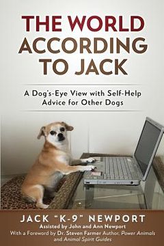 portada The World According to Jack: A Dog's-Eye View with Self-Help Advice for Other Dogs