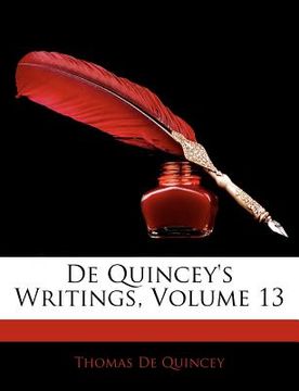 portada de quincey's writings, volume 13
