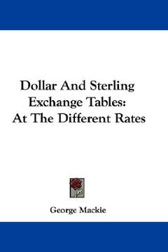 portada dollar and sterling exchange tables: at the different rates (in English)