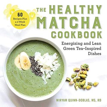portada The Healthy Matcha Cookbook: Energizing and Lean Green Tea-Inspired Dishes (en Inglés)